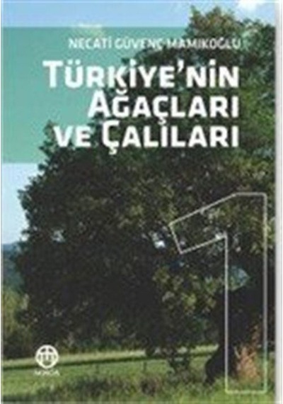 Türkiye'nin Ağaçları Ve Çalıları 1 / Necati Güvenç Mamıkoğlu