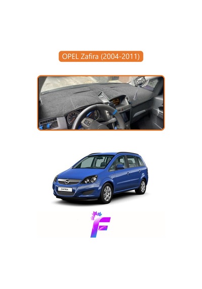 Opel Zafira 2004-2011 Uyumlu Torpido Örtüsü Yansıma Önleyici Tam Koruma Kolay Montaj H82 Torpido Halısı