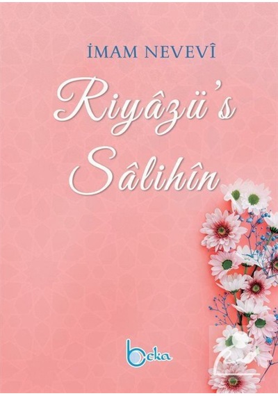 Riyazü's Salihin (Arapça Metinsiz Türkçe Açıklamalı) / İmam Ne... 9786052153130