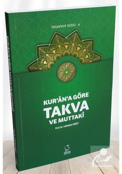 Kur'an'a Göre Takva ve Muttakî / Prof. Dr. Lütfullah Cebeci 9789752420885