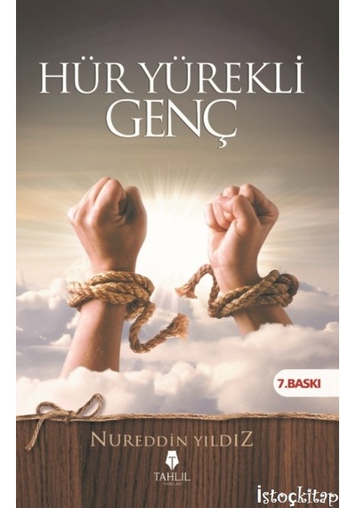 Hür Yürekli Genç - Nureddin Yıldız - Tahlil  Yayınları