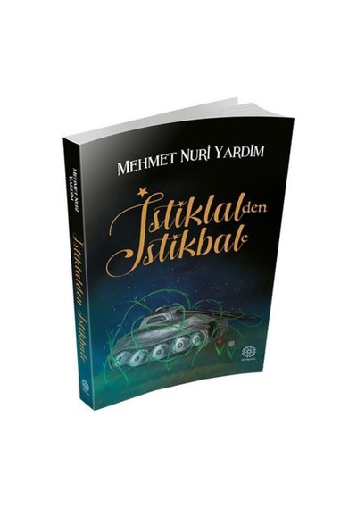 Istiklalden Istikbale - Mehmet Nuri Yardim - Mihrabad Yayinlari 9786056725159