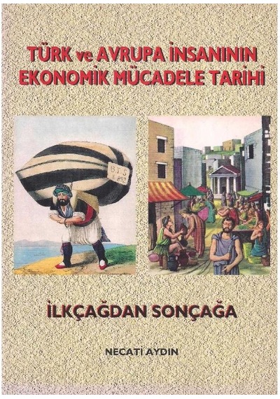 Türk Ve Avrupa İnsanının Ekonomik Mücadele Tarihi - İlkçağdan Sonçağa - İmzalı - Necati Aydın