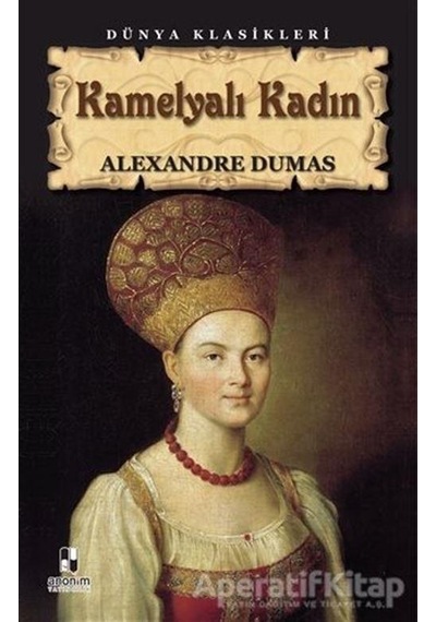 Kamelyalı Kadın - Alexandre Dumas Fils - Anonim Yayınları