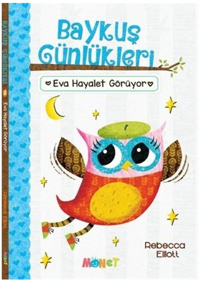 Eva Hayalet Görüyor - Baykuş Günlükleri 2 - Rebecca Elliott - Monet Yayıncılık