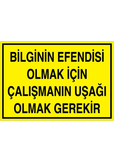 Bilginin Efendisi Olmak İçin Uyarı Tabelası - 35x50 Alüminyum Kompozit Panel - Gs12