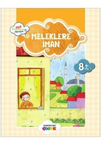 Meleklere İman-Küçük Akif Amentüyü Öğreniyor - Ahmet Efe - Semerkand Çocuk