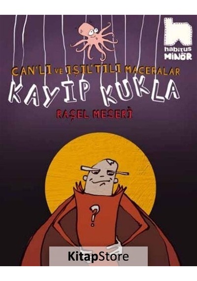 Kayıp Kukla - Can'lı ve Işıl'tılı Maceralar - Raşel Meseri - Habitus Kitap