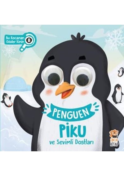 Penguen Piku ve Sevimli Dostları - Bu Kocaman Gözler Kimin 8 - Asiye Aslı Aslaner - Sincap Kitap