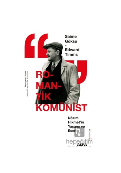 Romantik Komünist Saime Göksu & Edward Tiimms Kitabı 488 Sayfa Alfa Yayınları