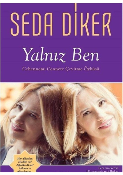 Yalnız Ben: Cehennemi Cennete Çevirme Öyküsü - Seda Diker İlk Baskı 2018