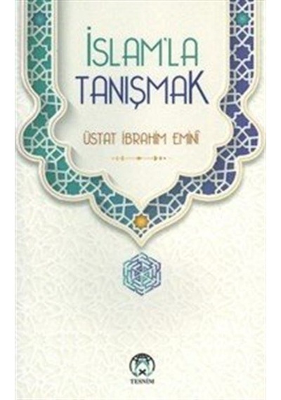 İslam'la Tanışmak / Üstat İbrahim Emini