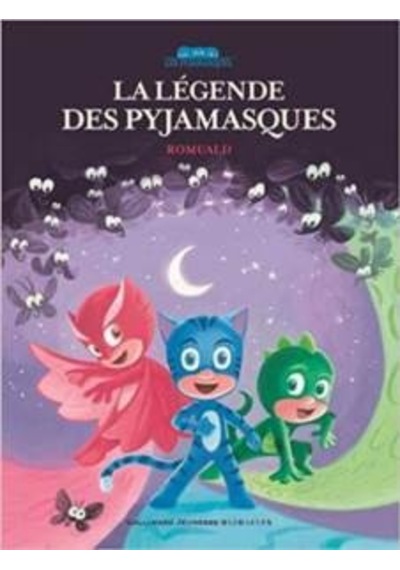 La Légende Des Pyjamasques 9782070667666