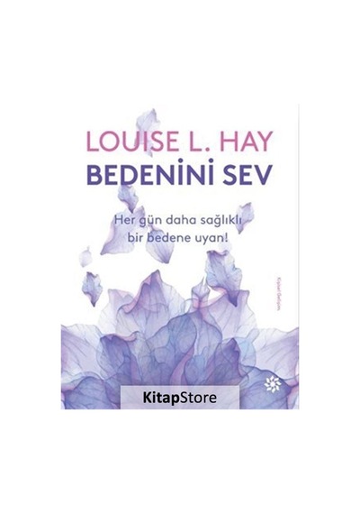 Bedenini Sev / Louise L. Hay