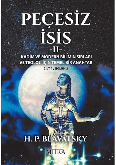 Peçesiz İsis 2 - Helena Petrovna Blavatsky - Mitra