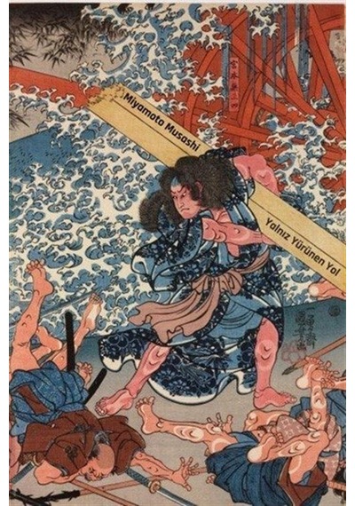 Yalnız Yürünen Yol - Miyamoto Musashi - Altıkırkbeş Basın Yayın