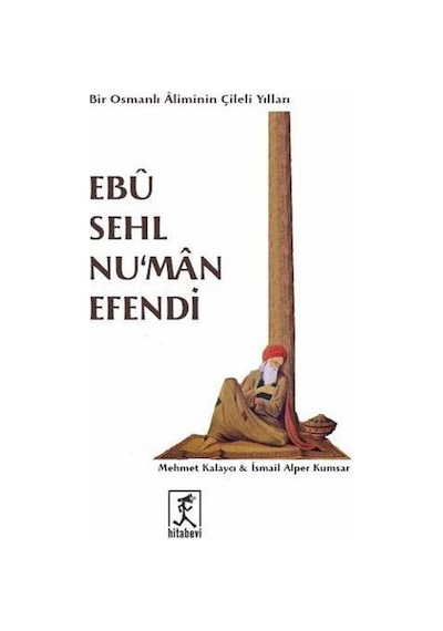 Ebu Sehl Nu'man Efendi - Mehmet Kalaycı -  İsmail Alper Kumsar - Hitabevi