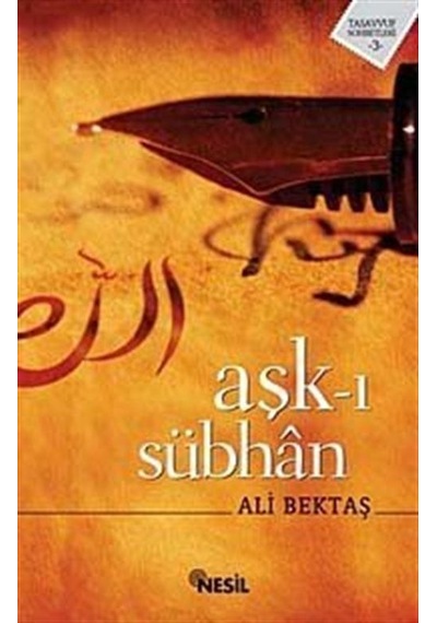 Aşk-ı Sübhan - Ali Bektaş - Nesil Yayınları