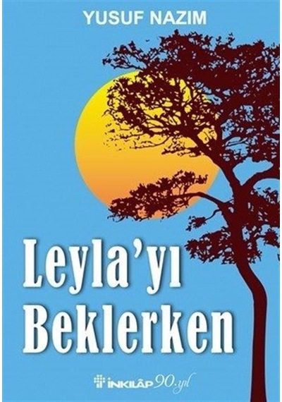 Leyla'yı Beklerken - Yusuf Nazım - İnkılap Kitabevi