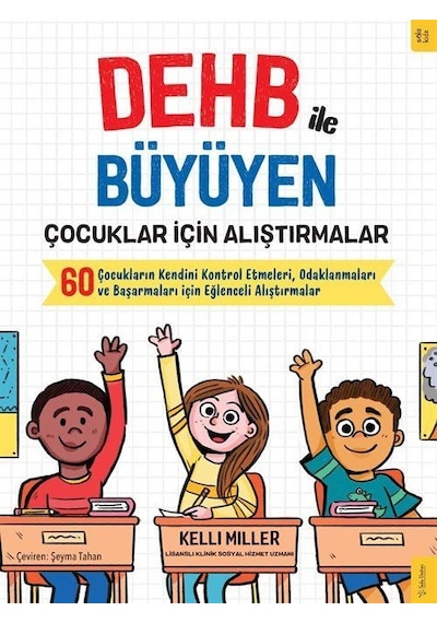 DEHB ile Büyüyen Çocuklar için Alıştırmalar - Kellie Miller - Sola Kidz