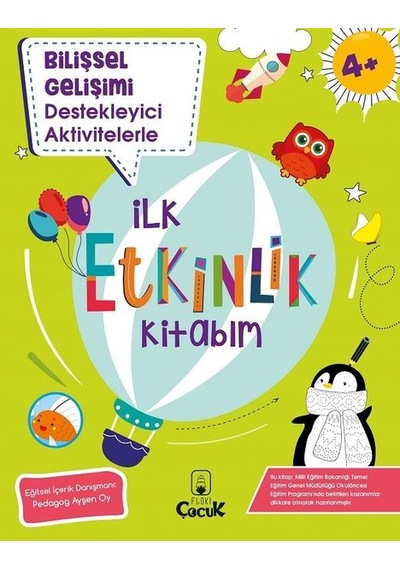 Bilişsel Gelişimi Destekleyici Aktivitelerle - İlk Etkinlik Kitabım - 4+ Yaş- Floki Çocuk