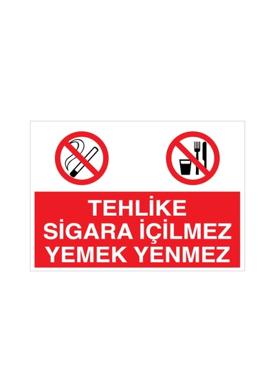 Tehlike Sigara İçilmezyemek Yenmez Uyarı Tabelası - 35x50 Alüminyum Kompozit Panel - Sig8