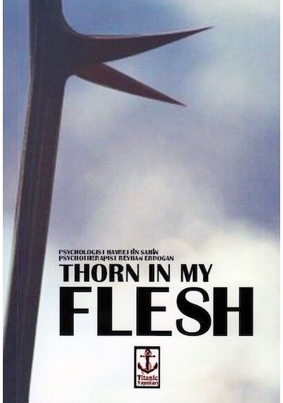 Thorn İn My Flesh - Reyhan Erdoğan -  Hayrettin Şahin - Titanic Yayınları