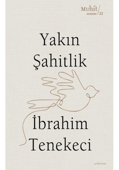 Yakın Şahitlik - İbrahim Tenekeci - Muhit Kitap