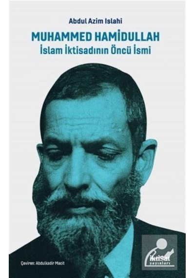 Muhammed Hamidullah-İslam İktisadının Öncü İsmi - Azim Islahi - İktisat Yayınları