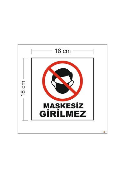 Kalın Kendinden Bantlı Maskesiz Girilmez 18X18 Ikaz Uyarı Levhası