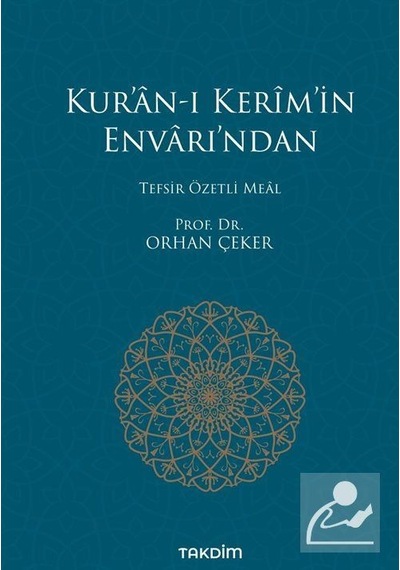 Kura'n-ı Kerimin Envarı'ndan - Tefsir Özetli Meal - Orhan Çeker - Takdim