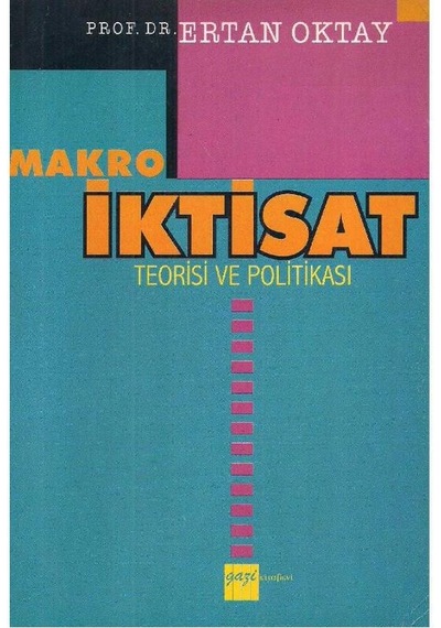 Makro İktisat - Teorisi Ve Politikası - Ertan Oktay