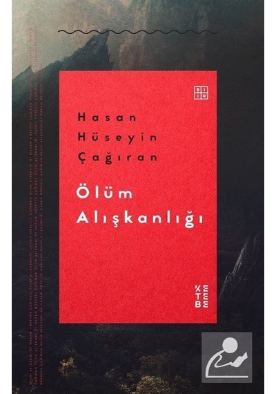 Ölüm Alışkanlığı / Hasan Hüseyin Çağıran