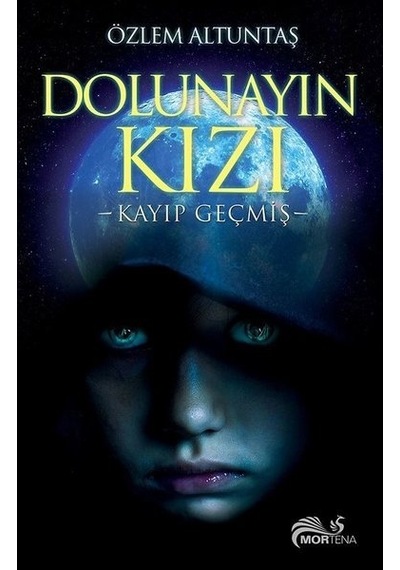Dolunayın Kızı-Kayıp Geçmiş - Özlem Altuntaş - Mortena