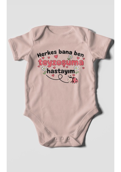 Herkes Bana Ben Teyzoşuma Hastayım Baskılı Bebek Zıbını Çıtçıtlı Body 8 Renk %100 Pamuk Kısa Kol Pastel Pembe