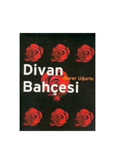 Divan Bahçesi - Nurer Uğurlu