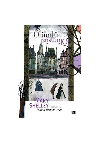 Ölümlü Ölümsüz - Mary Shelley - DeliDolu