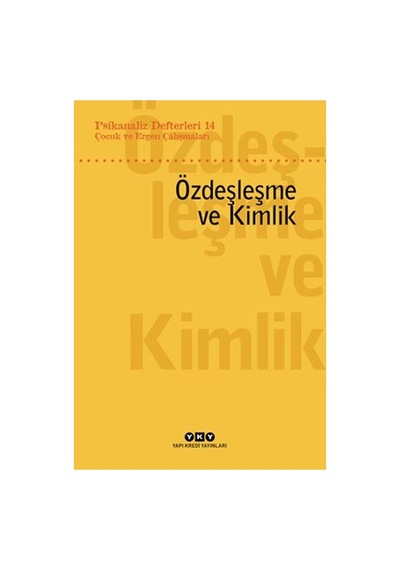 Çocuk Ve Ergen Psikanalizi: Özdeşleme Üzerine Çalışmalar