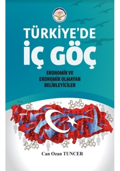 Türkiye'de İç Göç  - Ekonomik ve Ekonomik Olmayan Belirleyiciler  - Can Ozan Tuncer  - TİAV