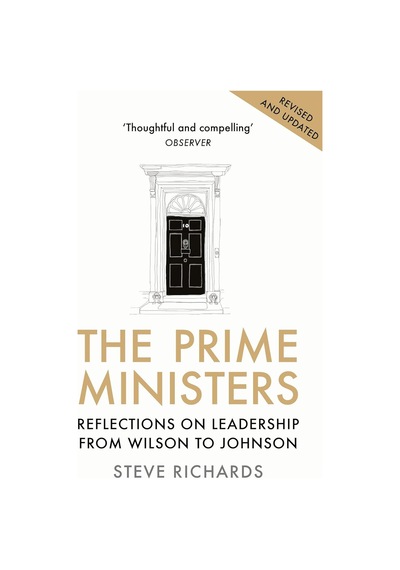 The Prime Ministers: Reflections On Leadership From Wilson To Johnson