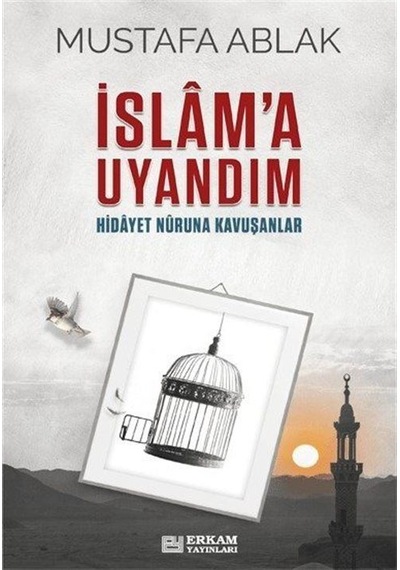 İslam'a Uyandım / Mustafa Ablak