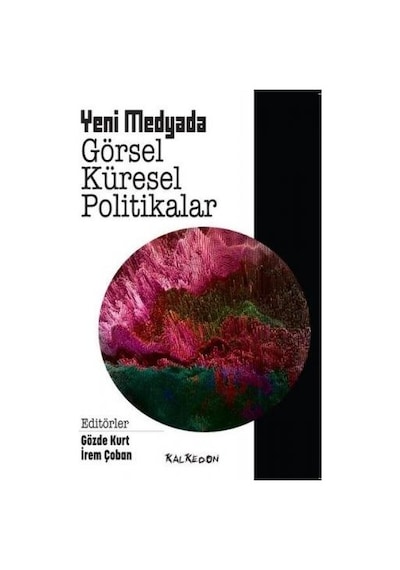 Yeni Medyada Görsel Küresel Politikalar- Kalkedon
