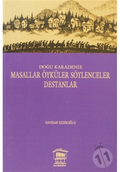 Doğu Karadeniz - Masallar Öyküler Söylenceler Destanlar