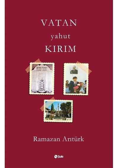 Vatan Yahut Kırım - Ramazan Arıtürk - Şule Yayınları