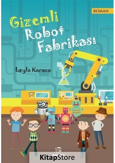 Gizemli Robot Fabrikası - Leyla Karaca - Onur Kitap