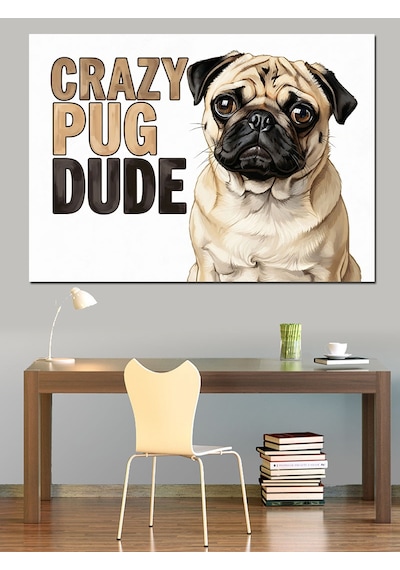 " Çılgın Dostum Pug" Köpek İllüstrasyonu Dekoratif Kanvas - Mdf Ahşap Tablo
