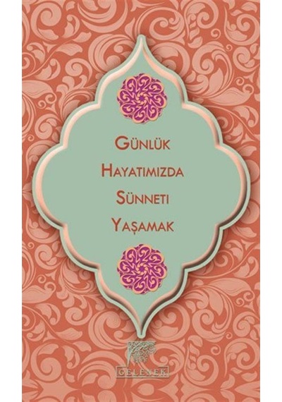 Günlük Hayatımızda Sünneti Yaşamak- Gelenek Yayınları