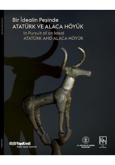Bir İdealin Peşinde - Atatürk ve Alaca Höyük - Tayfun Yıldırım - Yapı Kredi Yayınları