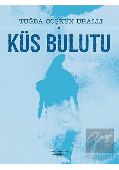Küs Bulutu - Tuğba Coşkun Urallı - Sokak Kitapları Yayınları