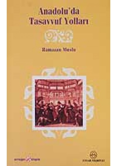 Anadaolu'da Tasavvuf Yolları - Ramazan Muslu - Ensar Neşriyat